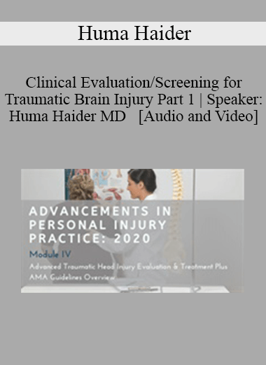 Purchuse Huma Haider - Clinical Evaluation/Screening for Traumatic Brain Injury Part 1 | Speaker: Huma Haider MD course at here with price $97 $23.