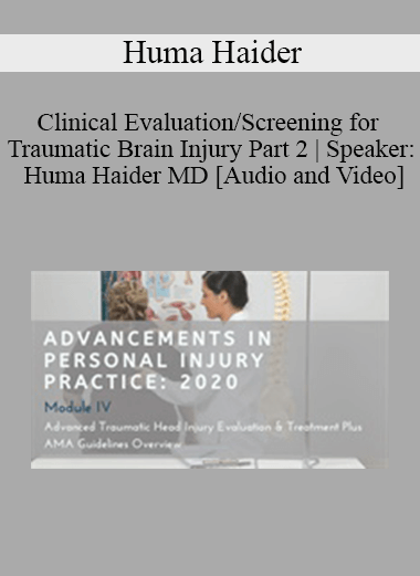 Purchuse Huma Haider - Clinical Evaluation/Screening for Traumatic Brain Injury Part 2 | Speaker: Huma Haider MD course at here with price $97 $23.