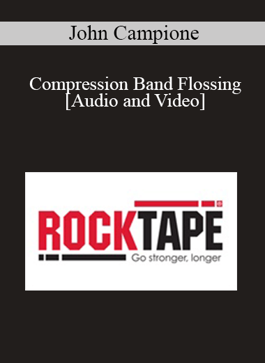 Purchuse John Campione - Compression Band Flossing course at here with price $89 $21.
