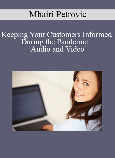 Purchuse Mhairi Petrovic - Keeping Your Customers Informed During the Pandemic - Digital Communications in the Age of COVID-19 course at here with price $69 $16.
