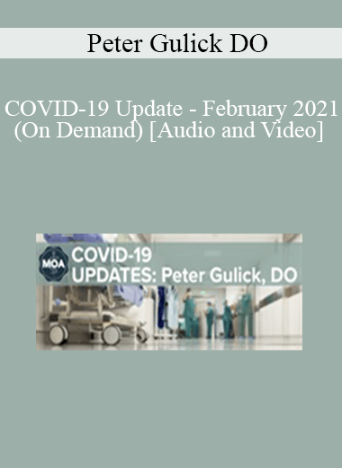Purchuse Peter Gulick DO - COVID-19 Update - February 2021 (On Demand) course at here with price $60 $14.