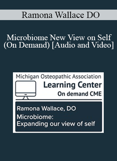 Purchuse Ramona Wallace DO - Microbiome New View on Self (On Demand) course at here with price $50 $11.