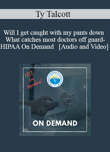 Purchuse Will I get caught with my pants down - What catches most doctors off guard- HIPAA On Demand course at here with price $85 $20.