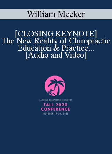 Purchuse William Meeker - [CLOSING KEYNOTE] The New Reality of Chiropractic Education & Practice | Speaker: William Meeker DC course at here with price $97 $23.