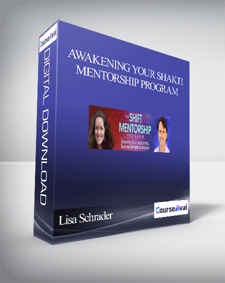 Purchuse Awakening Your Shakti Mentorship Program With Lisa Schrader course at here with price $1997 $237.