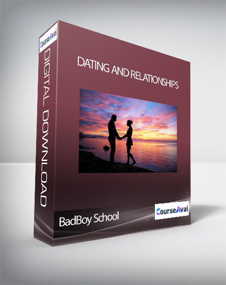 Purchuse BadBoy School - Dating and Relationships course at here with price $59.99 $24.
