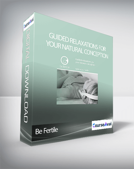 Purchuse Be Fertile - Guided Relaxations for Your Natural Conception course at here with price $38 $14.