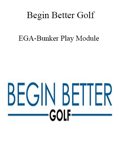 Purchuse Begin Better Golf - EGA-Bunker Play Module course at here with price $29 $11.