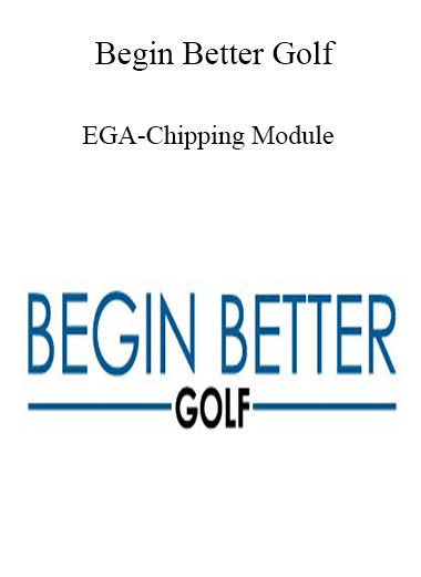 Purchuse Begin Better Golf - EGA-Chipping Module course at here with price $29 $11.