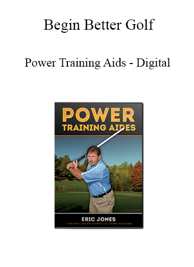 Purchuse Begin Better Golf - Power Training Aids - Digital course at here with price $37 $14.