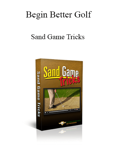 Purchuse Begin Better Golf - Sand Game Tricks course at here with price $27 $10.