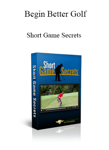 Purchuse Begin Better Golf - Short Game Secrets course at here with price $27 $10.