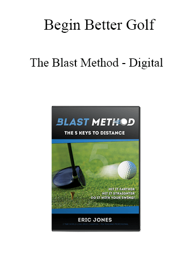 Purchuse Begin Better Golf - The Blast Method - Digital course at here with price $97 $28.