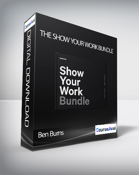 Purchuse Ben Burns - The Show Your Work Bundle course at here with price $59 $19.