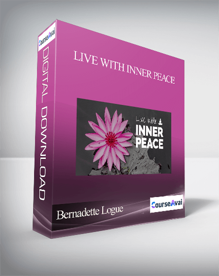 Purchuse Bernadette Logue – Live With Inner Peace course at here with price $295 $49.