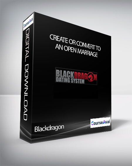 Purchuse Blackdragon - Create Or Convert To An Open Marriage course at here with price $67 $24.