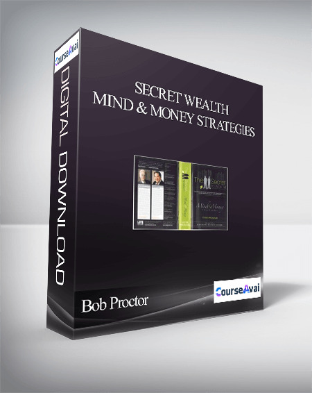 Purchuse Bob Proctor – Secret Wealth – Mind & Money Strategies course at here with price $499 $59.