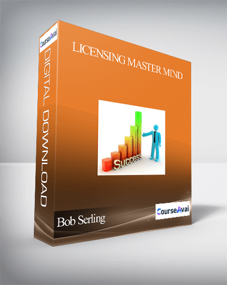 Purchuse Bob Serling – Licensing Master Mind course at here with price $397 $48.