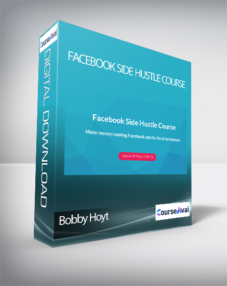 Purchuse Bobby Hoyt - Facebook Side Hustle Course course at here with price $497 $92.