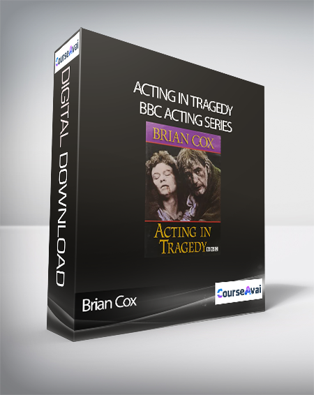 Purchuse Brian Cox - Acting in Tragedy - BBC Acting Series course at here with price $19.23 $10.