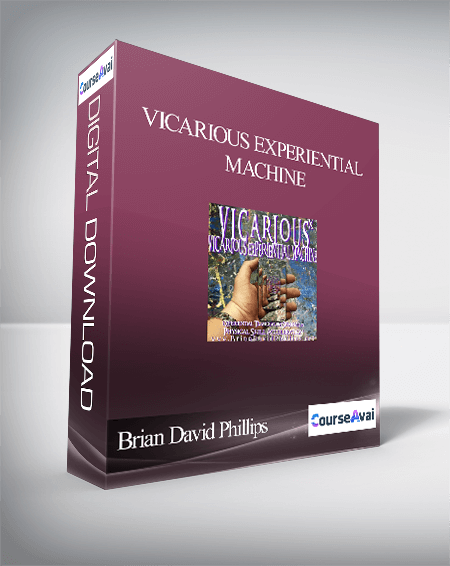 Purchuse Brian David Phillips - Vicarious eXperiential Machine course at here with price $150 $40.