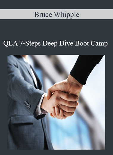 Purchuse Bruce Whipple - QLA 7-Steps Deep Dive Boot Camp course at here with price $797 $67.