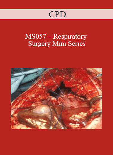 Purchuse CPD - MS057 – Respiratory Surgery Mini Series course at here with price $479 $114.