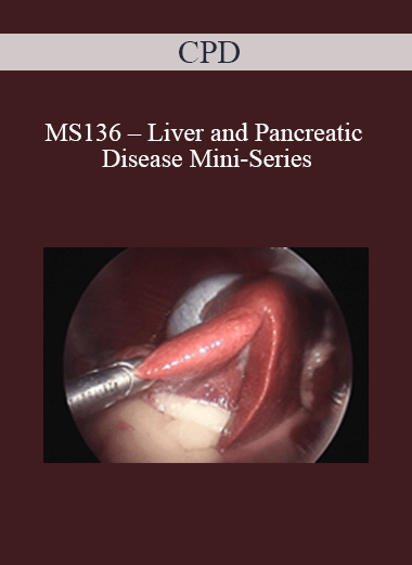 Purchuse CPD - MS136 – Liver and Pancreatic Disease Mini-Series course at here with price $479 $114.