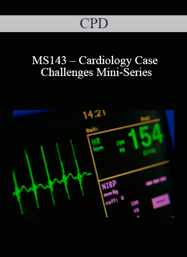 Purchuse CPD - MS143 – Cardiology Case Challenges Mini-Series course at here with price $479 $114.