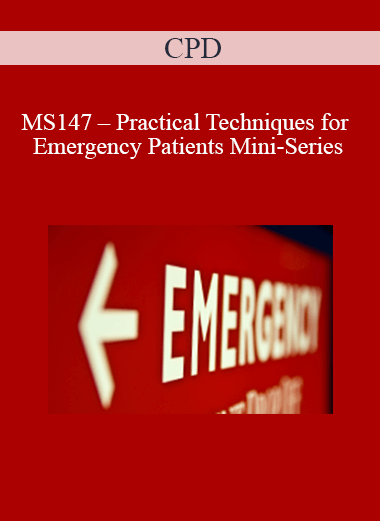 Purchuse CPD - MS147 – Practical Techniques for Emergency Patients Mini-Series course at here with price $479 $114.