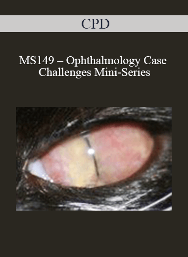 Purchuse CPD - MS149 – Ophthalmology Case Challenges Mini-Series course at here with price $479 $114.