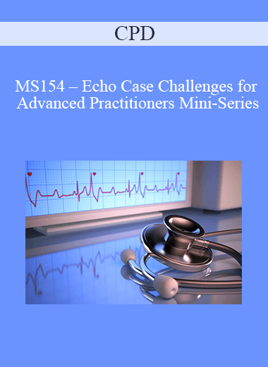 Purchuse CPD - MS154 – Echo Case Challenges for Advanced Practitioners Mini-Series course at here with price $479 $114.
