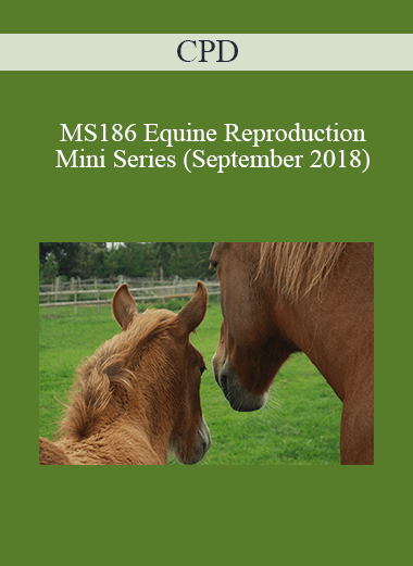 Purchuse CPD - MS186 Equine Reproduction Mini Series (September 2018) course at here with price $479 $114.
