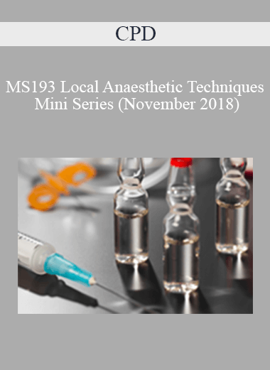 Purchuse CPD - MS193 Local Anaesthetic Techniques Mini Series (November 2018) course at here with price $479 $114.
