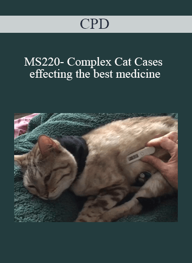 Purchuse CPD - MS220- Complex Cat Cases – effecting the best medicine course at here with price $479 $114.