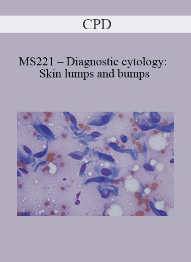 Purchuse CPD - MS221 – Diagnostic cytology: Skin lumps and bumps course at here with price $479 $114.
