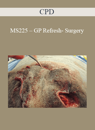 Purchuse CPD - MS225 – GP Refresh- Surgery course at here with price $479 $114.