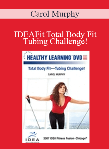 Purchuse Carol Murphy - IDEAFit Total Body Fit—Tubing Challenge! course at here with price $27.5 $10.