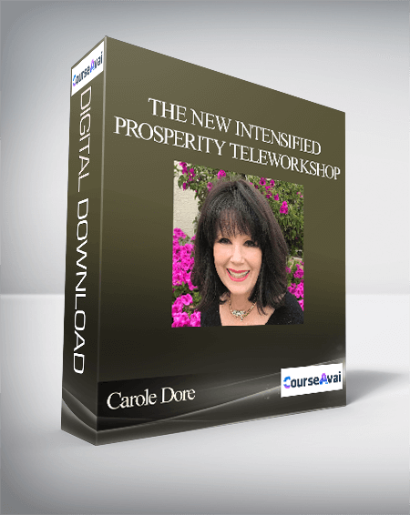 Purchuse Carole Dore - The NEW Intensified Prosperity TeleWorkshop course at here with price $299 $68.