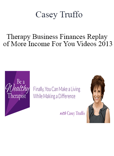 Purchuse Casey Truffo - Therapy Business Finances + Replay of More Income For You Videos 2013 course at here with price $597 $119.