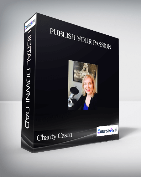 Purchuse Charity Cason – Publish Your Passion course at here with price $497 $54.