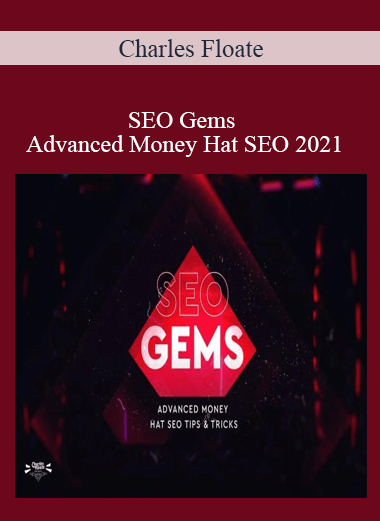 Purchuse Charles Floate – SEO Gems Advanced Money Hat SEO 2021 course at here with price $669 $27.