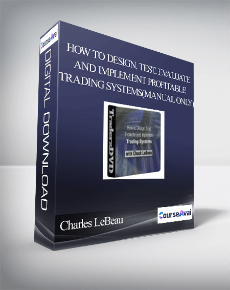 Purchuse Charles LeBeau – How To Design. Test. Evaluate and Implement Profitable Trading Systems(Manual Only) course at here with price $9 $9.