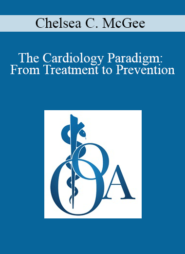 Purchuse Chelsea C. McGee - The Cardiology Paradigm: From Treatment to Prevention course at here with price $30 $9.