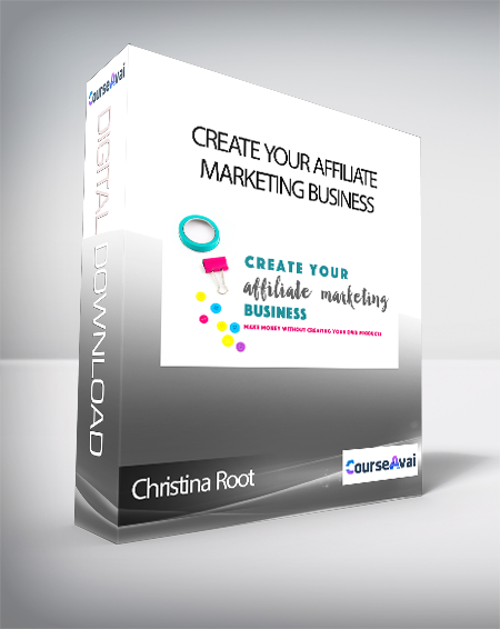 Purchuse Christina Root - Create Your Affiliate Marketing Business course at here with price $67 $26.