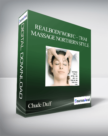 Purchuse Chudc Duff – RealBodyWorfc – Thai Massage Northern Style course at here with price $44 $42.