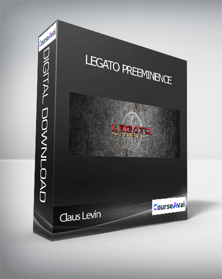 Purchuse Claus Levin - LEGATO PREEMINENCE course at here with price $99 $35.