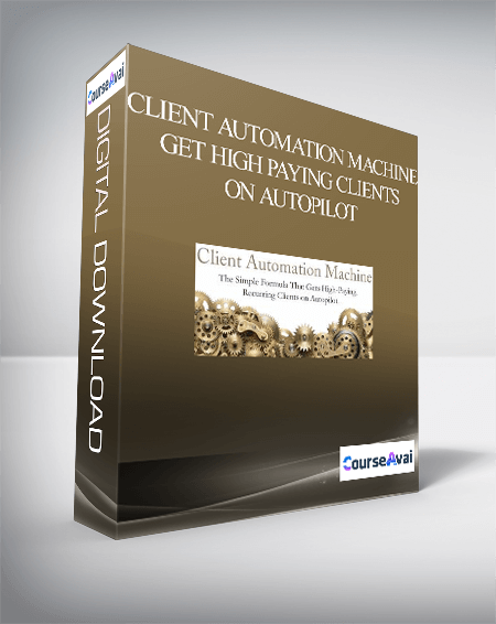 Purchuse Client Automation Machine – Get High Paying Clients On Autopilot course at here with price $499 $73.