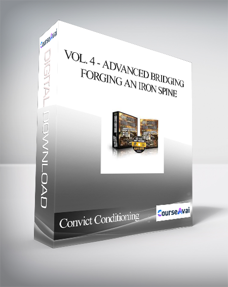 Purchuse Convict Conditioning - Vol. 4 - Advanced Bridging - Forging an Iron Spine course at here with price $12 $8.