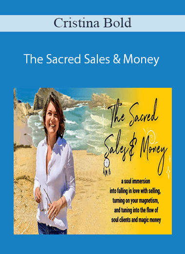 Purchuse Cristina Bold – The Sacred Sales & Money course at here with price $1330 $197.